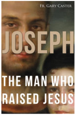 Joseph the Man Who Raised Jesus